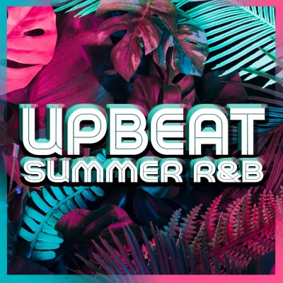 Upbeat Summer R&B (Explicit)