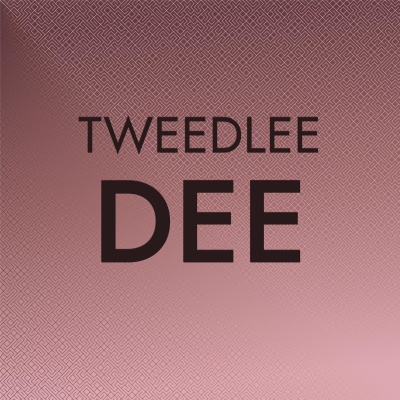 Tweedlee Dee