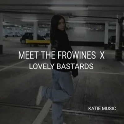 Meet The Frowines X Lovely Bastards