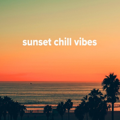 Sunset Chill Vibes (Explicit)