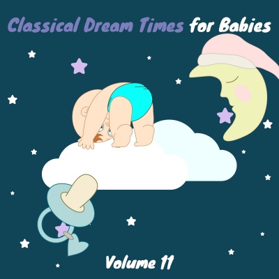 Classical Dream Times for Babies, Vol.11