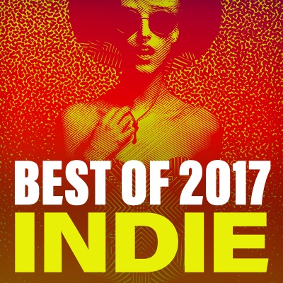 Best Of 2017 Indie (Explicit)