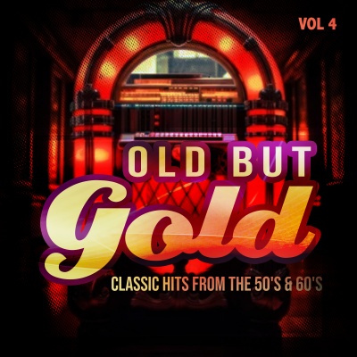 Old But Gold (Classic Hits from the 50's & 60's) , Vol. 4