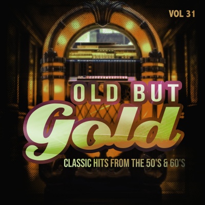 Old But Gold (Classic Hits from the 50's & 60's) , Vol. 31