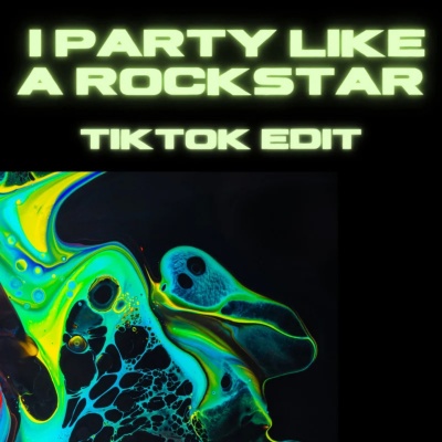 I Party Like a Rockstar (TikTok Edit)