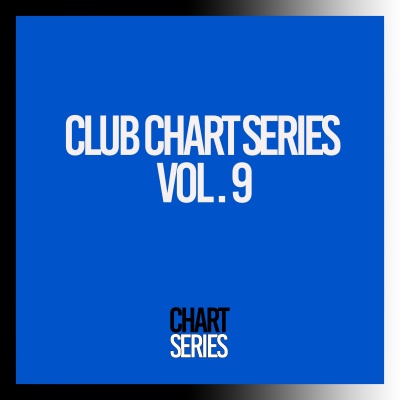 Club Chart Series, Vol. 9 (Explicit)