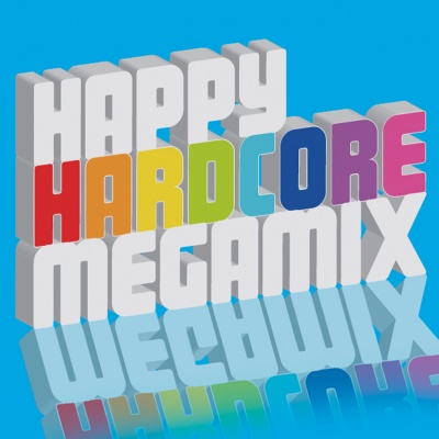 Happy Hardcore Megamix (Explicit)