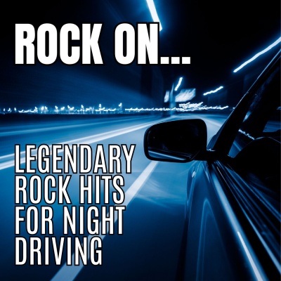 Rock On: Legendary Rock Hits for Driving