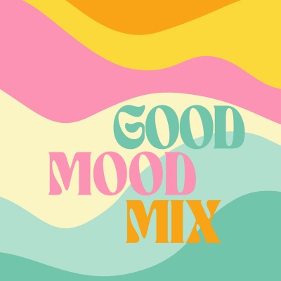 Good Mood Mix (Explicit)