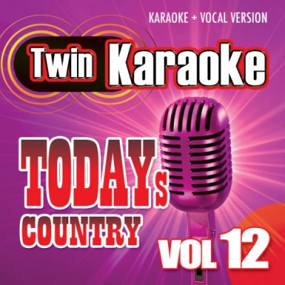 Twin Karaoke: Today's Country Vol. 12 - Karaoke + Vocal Version