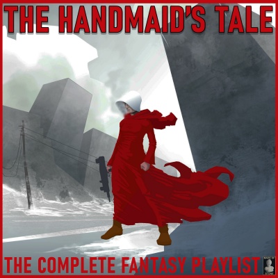 The Handmaid's Tale- The Complete Fantasy Playlist