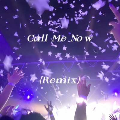 Call Me Now (Remix)