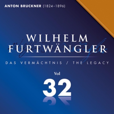 Anton Bruckner: Wilhelm Furtwängler Das Vermächtnis, Vol. 32