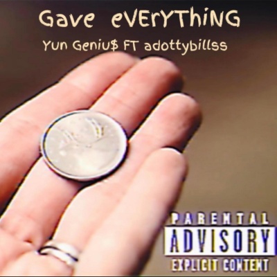 Gave eVErYThiNG (feat. adottybillss) [Explicit]