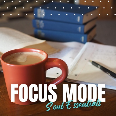 Focus Mode: Soul Essentials