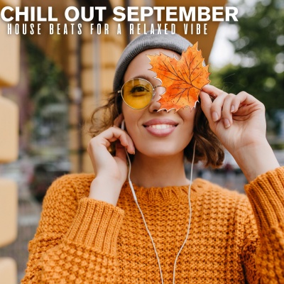 Chill Out September (House Beats for a Relaxed Vibe)