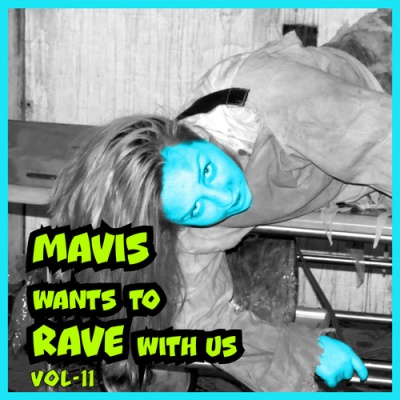 MAVIS Wants To RAVE With Us ! Vol. 11 (Explicit)