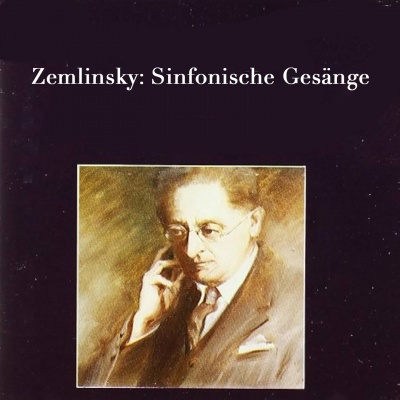 Zemlinsky: Sinfonische Gesänge