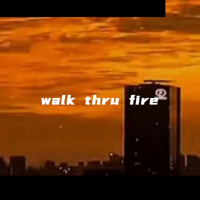 walk thru fire (Remix热版)