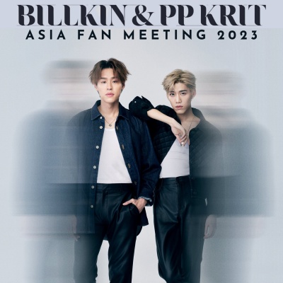 BILLKIN & PP KRIT Asia Fan Meeting 2023