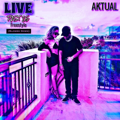 Live Past 25 (Freestyle) [Slowed Down] [Explicit]