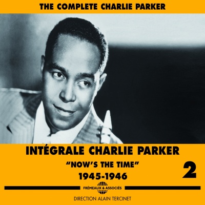 The Complete Charlie Parker, Vol. 2: Now's the Time 1945-1946