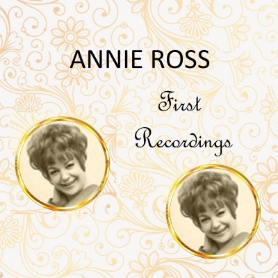 Annie Ross - First Recordings