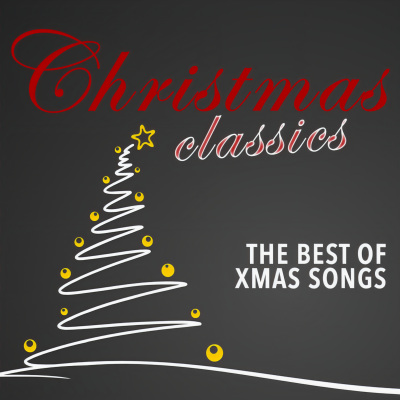 Christmas Classics - The Best Of Xmas Songs