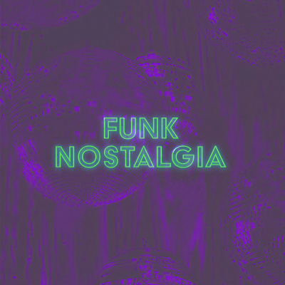 Funk Nostalgia