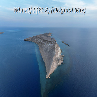 What If I (Pt 2) (Original Mix)