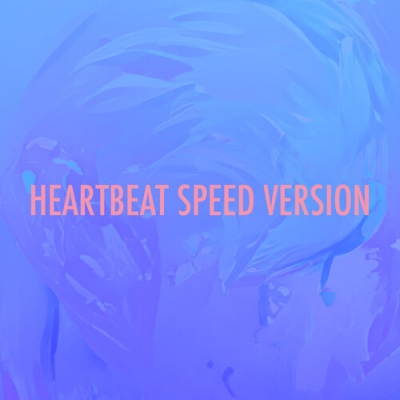 Heartbeat (Speed Version) [Explicit]