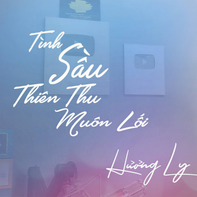 Tình Sầu Thiên Thu Muôn Lối