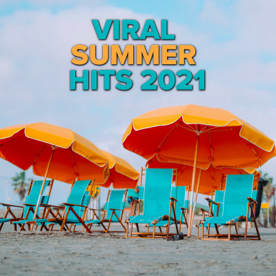 Viral Summer Hits 2021 (Explicit)