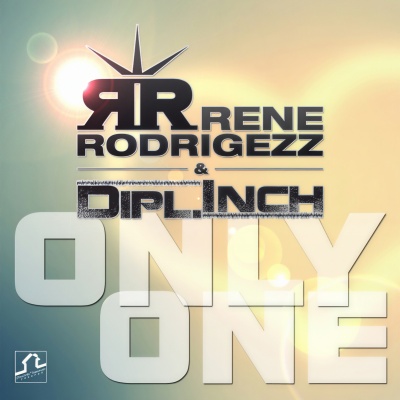 Rene Rodrigezz、Dipl.Inch - Only One (New Edit)