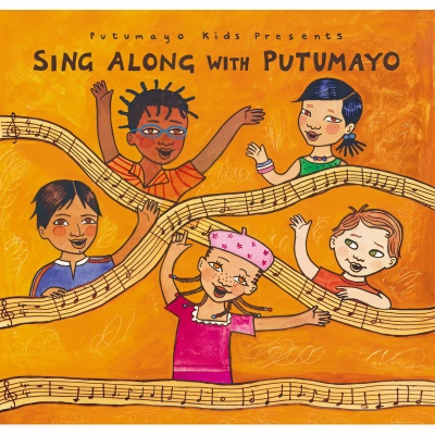 Putumayo Kids Presents : Sing Along With Putumayo