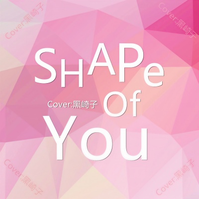 Shape of You