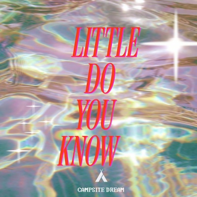 Little Do You Know