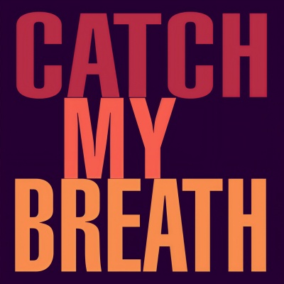 Catch My Breath (Work Out Harder Mix 128 BPM)