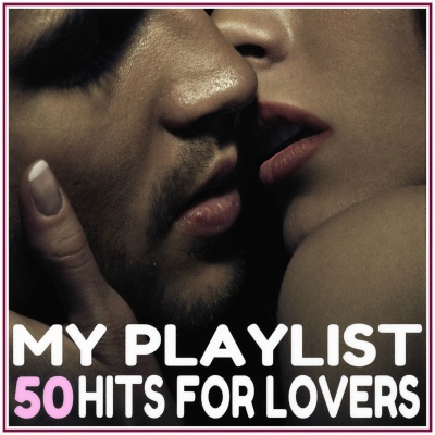 My playlist - 50 hits for lovers