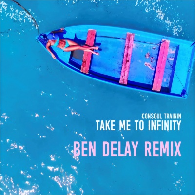 Take Me to Infinity (Ben Delay Extended Remix)