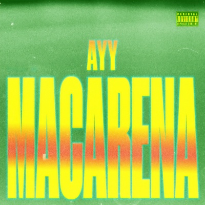 Ayy Macarena (Explicit)