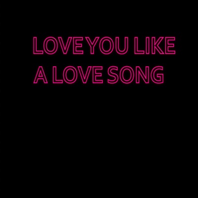 Love You Like a Love Song - Single (Selena Gomez & The Scene Tribute)