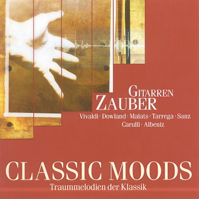 CLASSIC MOODS - VIVALDI, A. / DOWLAND, J. / MALATS, J. / TARREGA, F. / ALBENIZ, I. / SOR, F. / SANZ, G. / BOCCHERINI, L. / CARULLI, F.