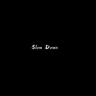 Slow Down (0.8X)