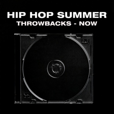 Hip Hop Summer Throwback To Now (Explicit)