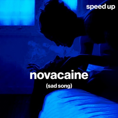 novacaine (sad song)(speed up)