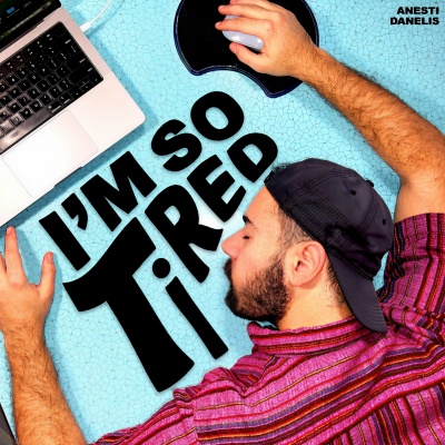 I'm so Tired (Explicit)