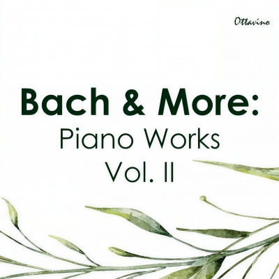 Bach & More: Piano Works Vol. II