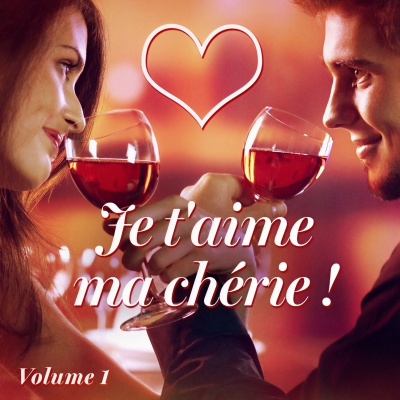 Je t'aime mon chéri ! Joyeuse Saint Valentin, Vol. 1