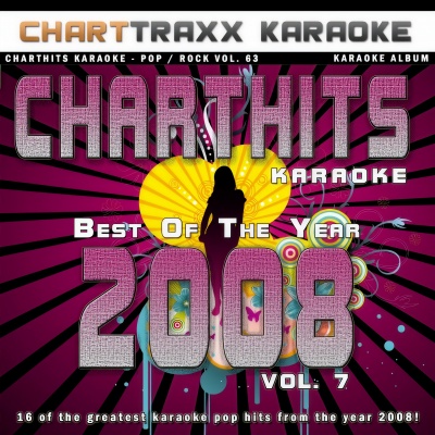 Charthits Karaoke : The Very Best of the Year 2008, Vol. 7 (Karaoke Hits of the Year 2008)